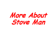 More About the Stove Man